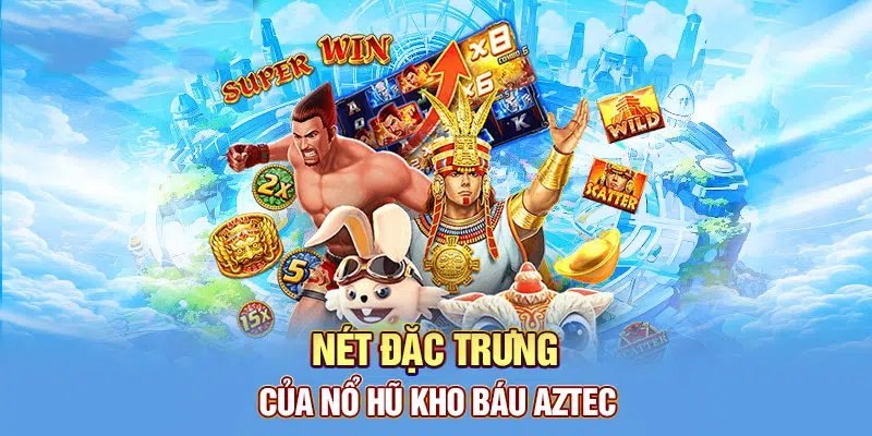 Các thuật ngữ xuất hiện trong siêu phẩm kho báu aztec