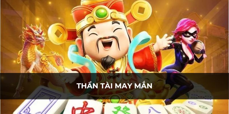 Thần tài may mắn